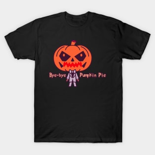 Bye Bye Pumpkin Pie T-Shirt